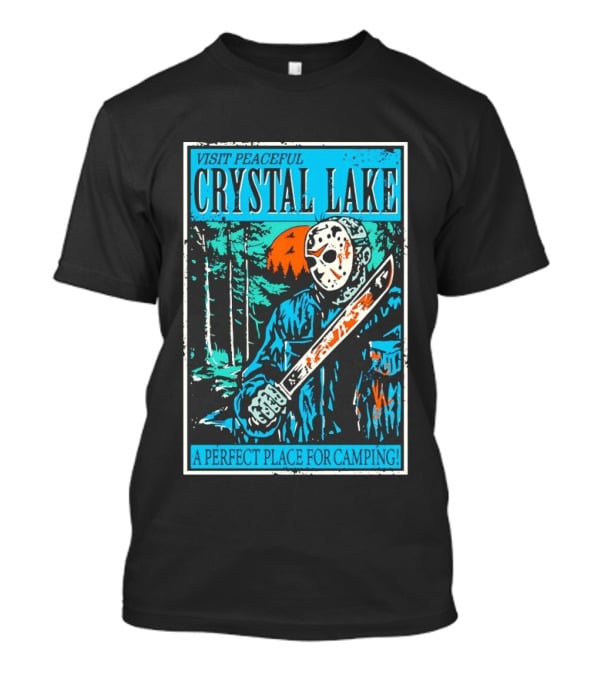 Visit Peaceful Crystal Lake A Perfect Place For Camping Horror T-Shirt