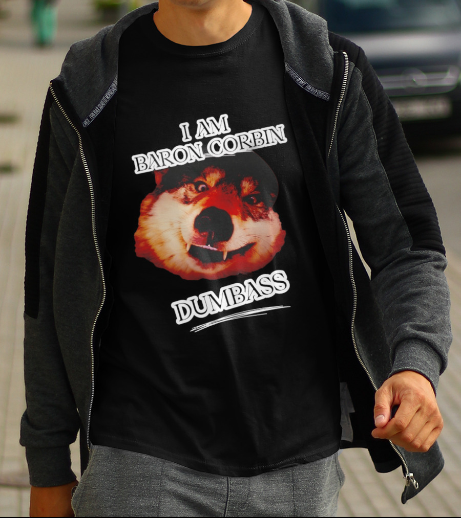 Baron Corbin Dumbass Funny Dog Meme T-Shirt
