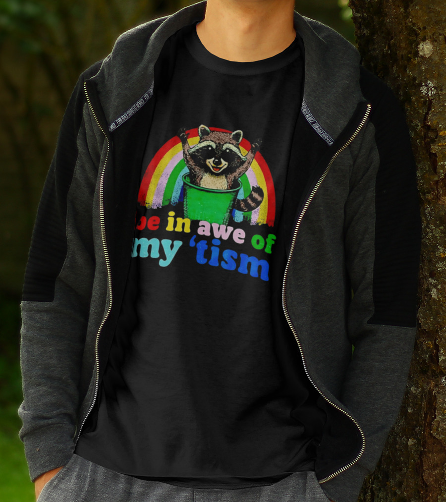 Raccoon In Trash With Rainbow Be In Awe Of My 'Tism T-Shirt