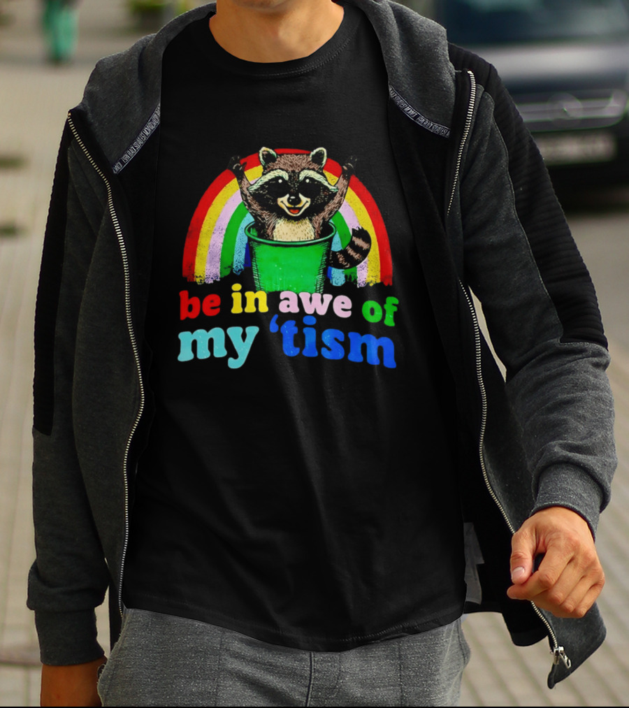 Raccoon In Trash With Rainbow Be In Awe Of My 'Tism T-Shirt