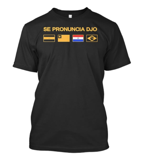 Se Pronuncia Djo Nicaragua Chile Paraguay Brazil Flags T-Shirt