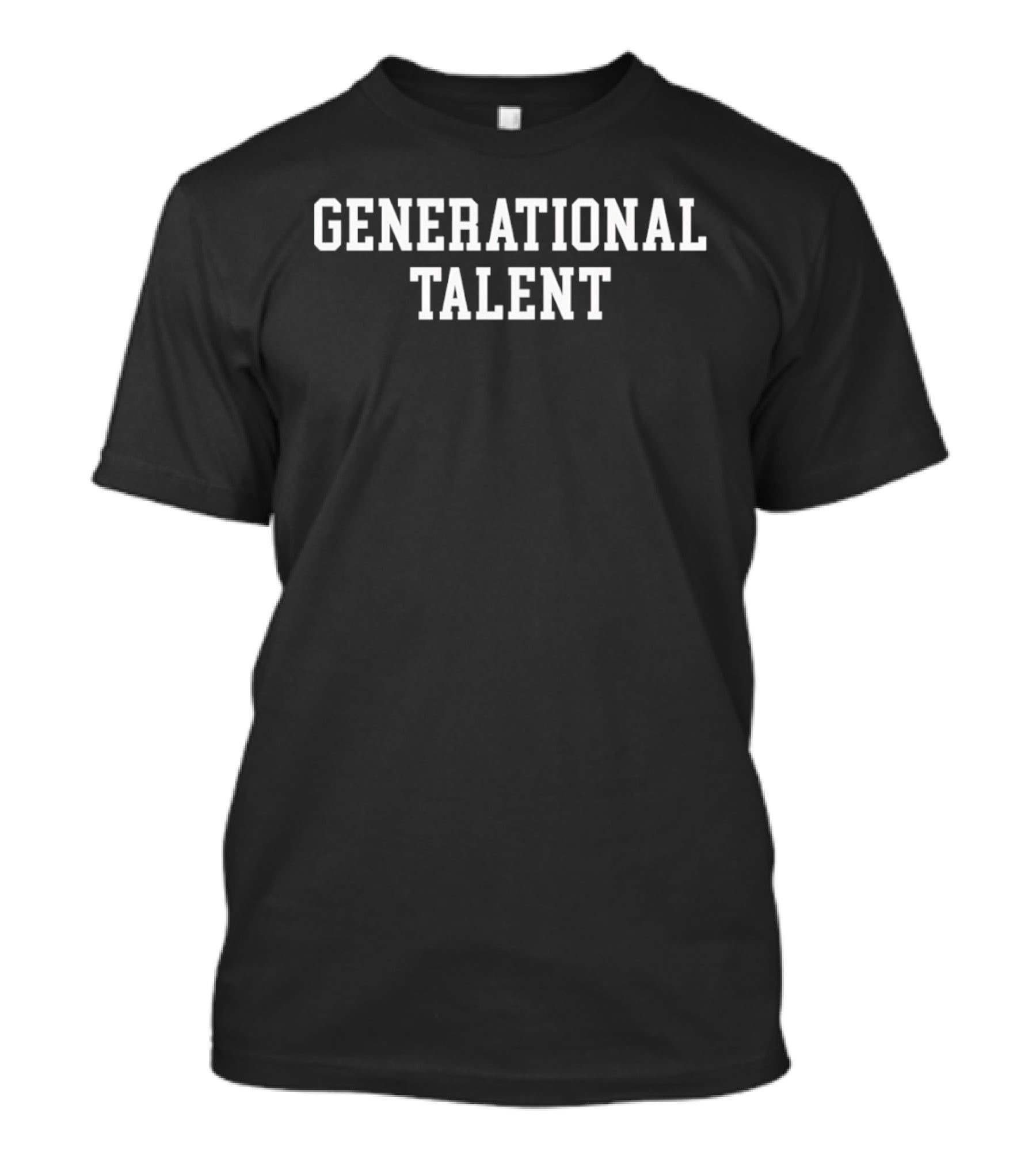 Generational Talent T-Shirt