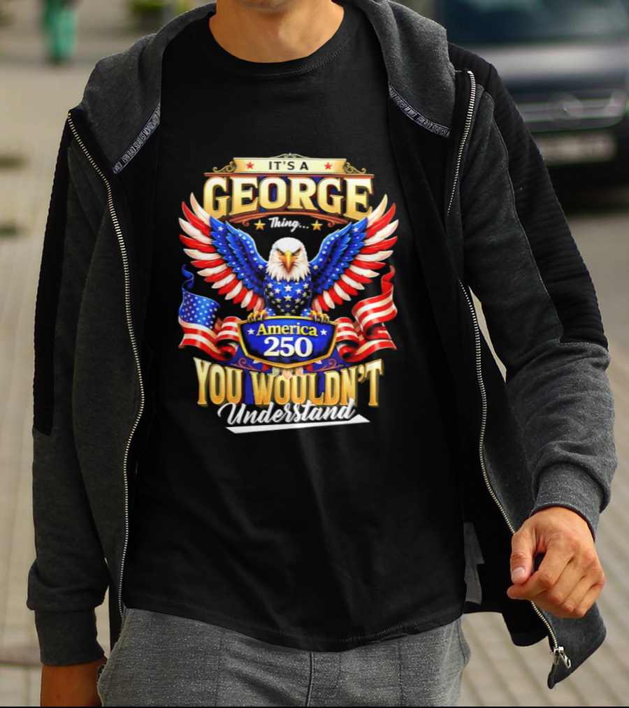 George America 250th Anniversary Bald Eagle You Wouldn't Understand T-Shirt