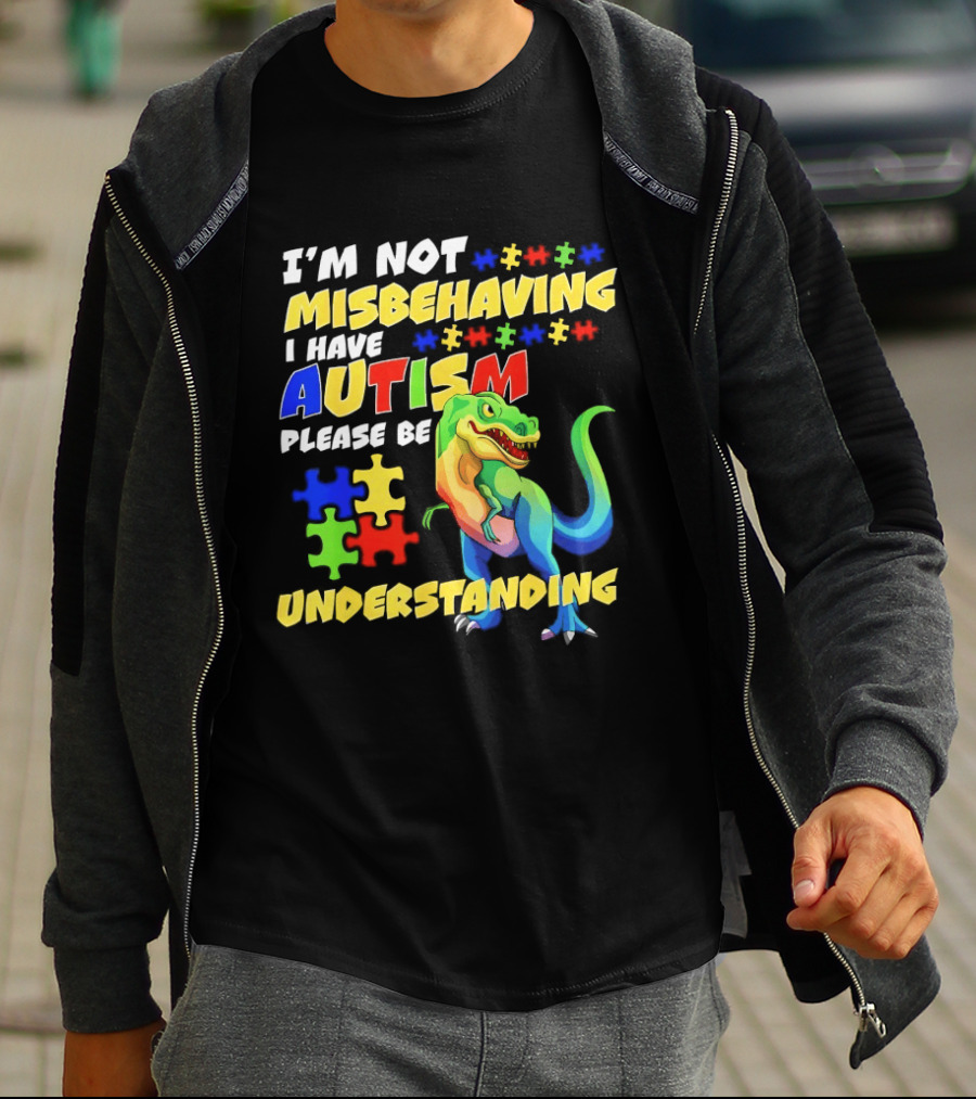 I'm Not Misbehaving I Have Autism Please Be Understanding Rex Puzzle Pieces T-Shirt