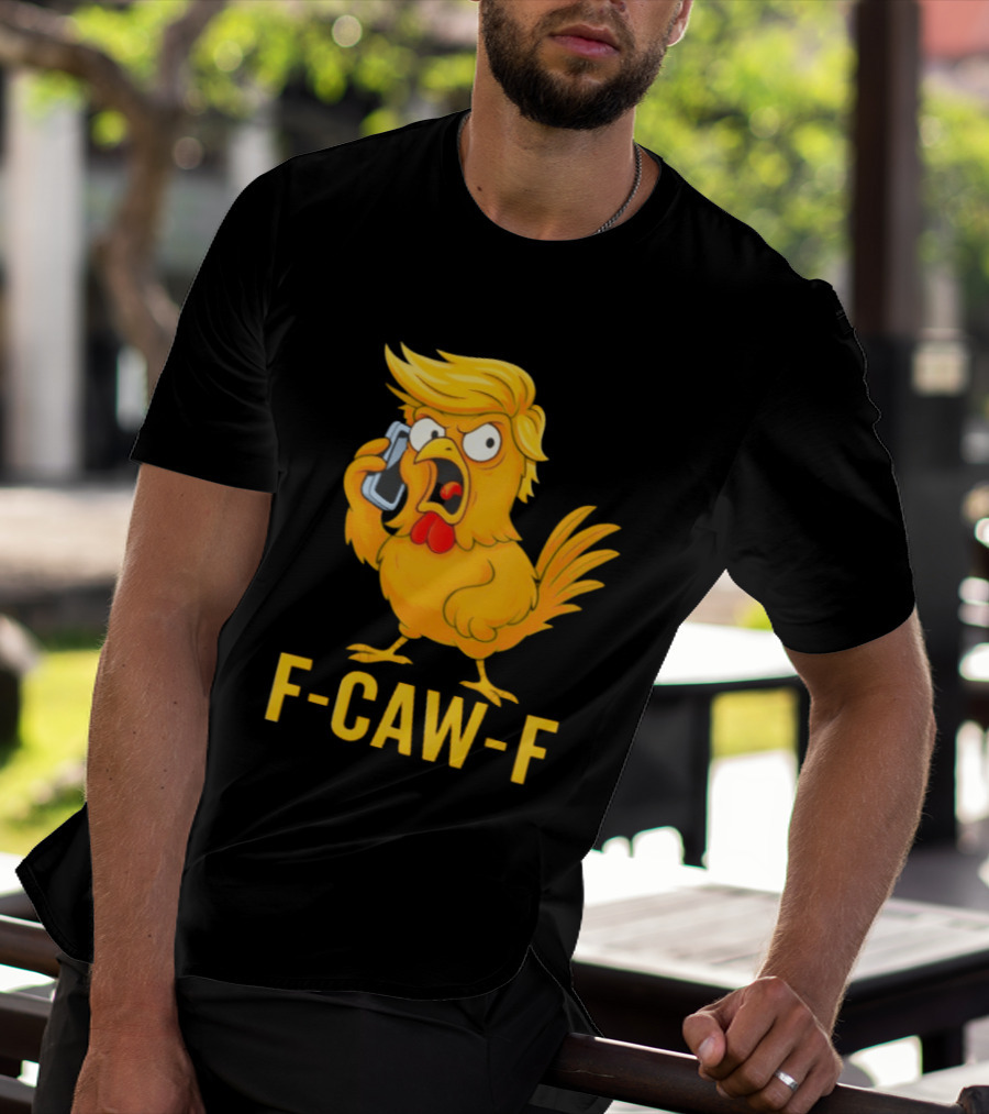 F Caw F Trump Chicken Cartoon Phone T-Shirt