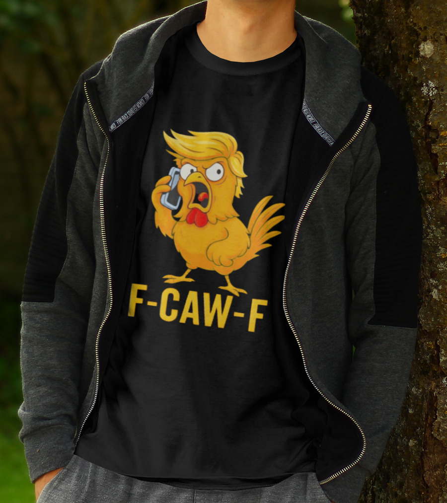 F Caw F Trump Chicken Cartoon Phone T-Shirt