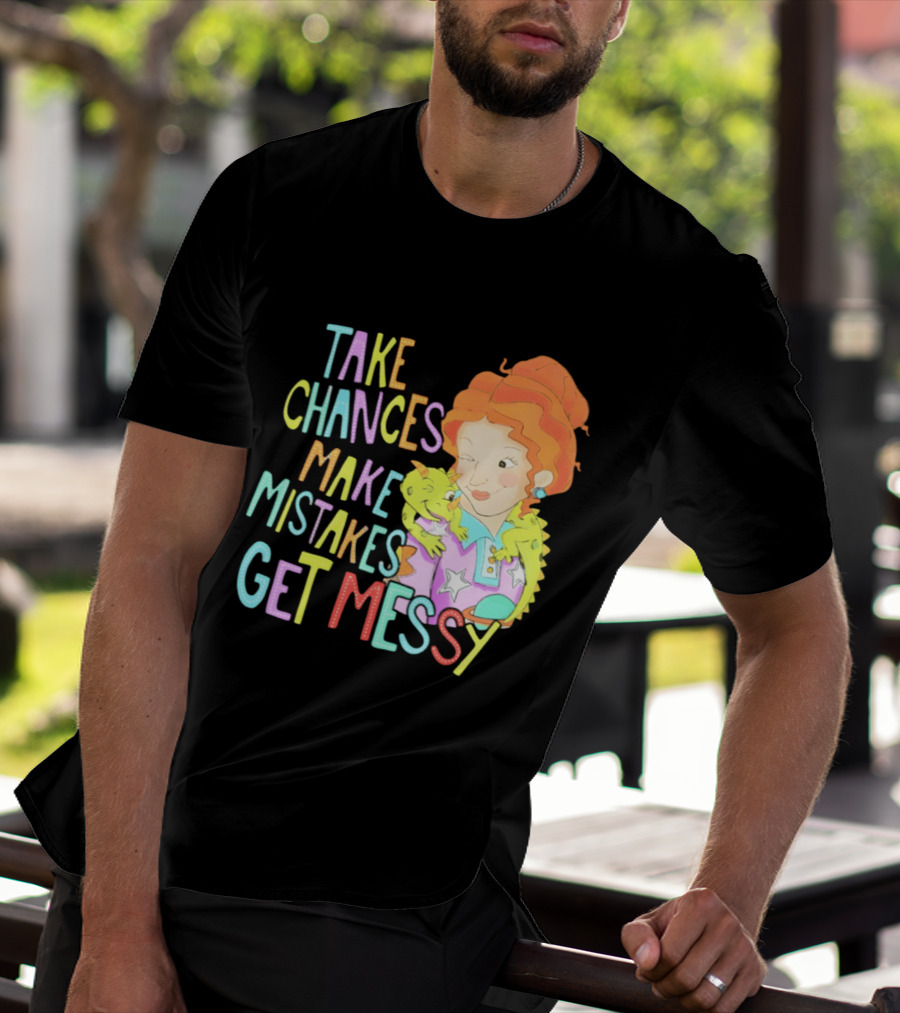 Take Chances Make Mistakes Get Messy Girl And Baby Dragon T-Shirt