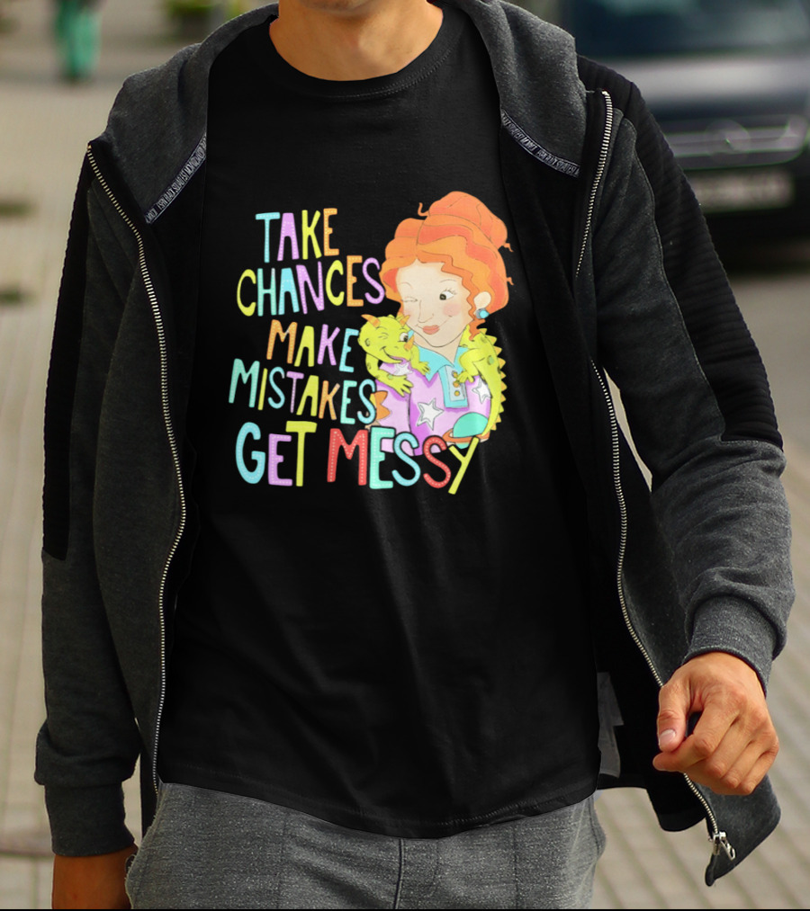 Take Chances Make Mistakes Get Messy Girl And Baby Dragon T-Shirt