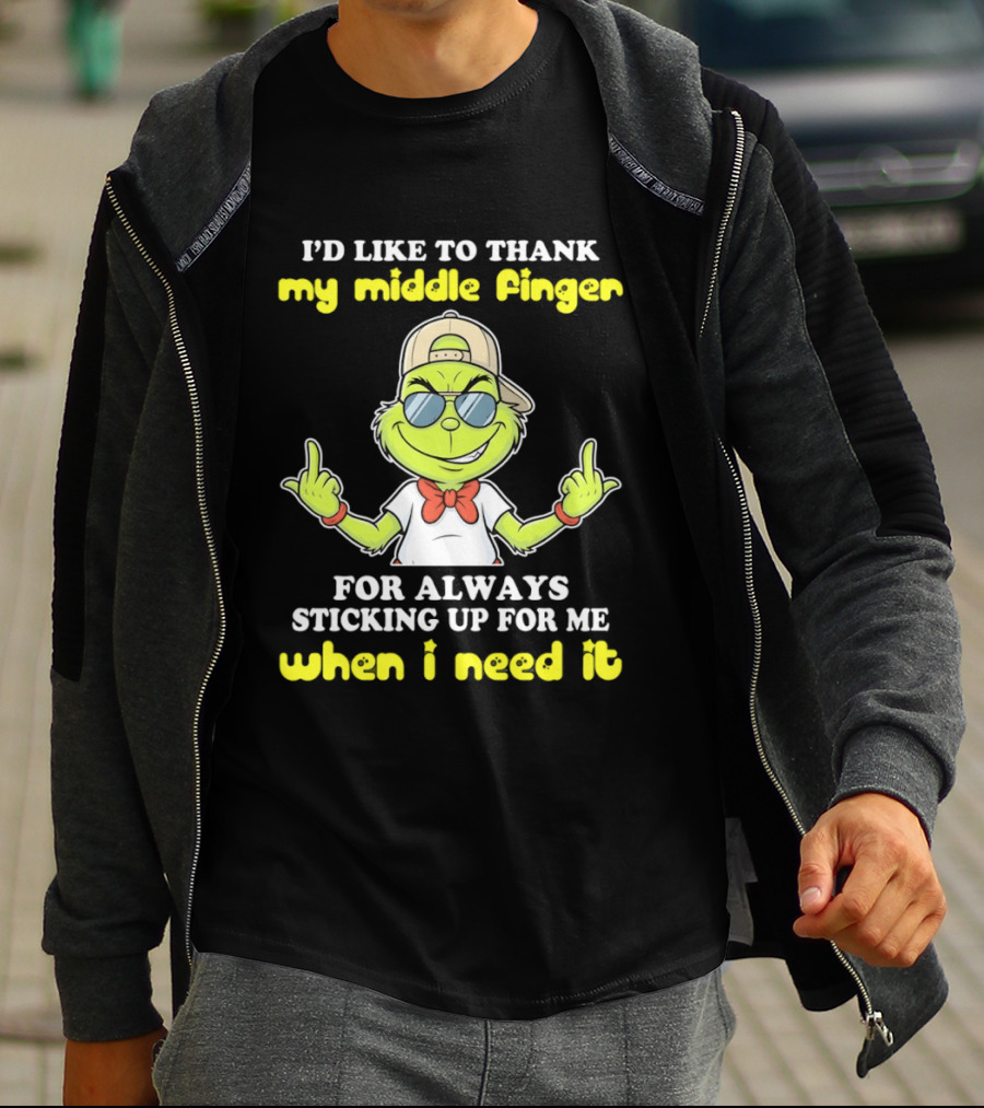 Grinch Middle Finger Thanks Always Sticking Up When Needed T-Shirt