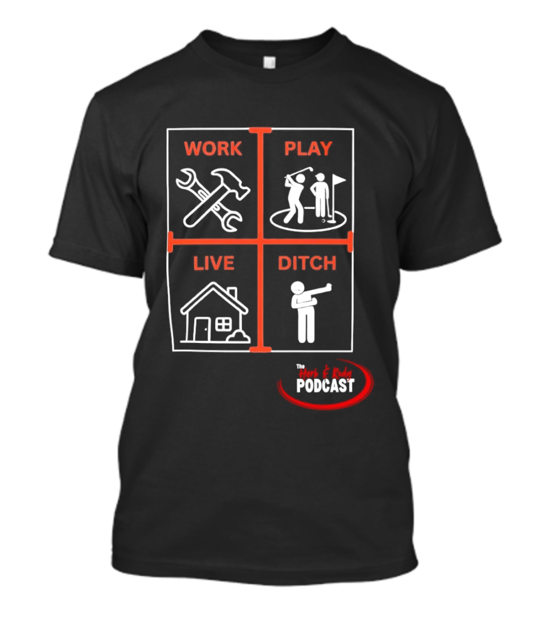 Work Play Live Ditch Home And Tool Icons Podcast T-Shirt