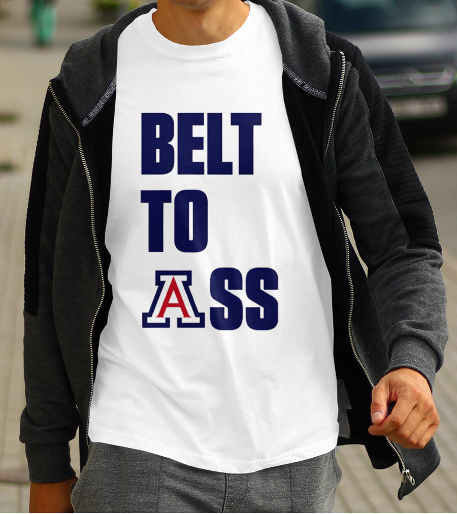 Arizona Wildcats Belt To Ass Bold College Sports Rivalry T-Shirt