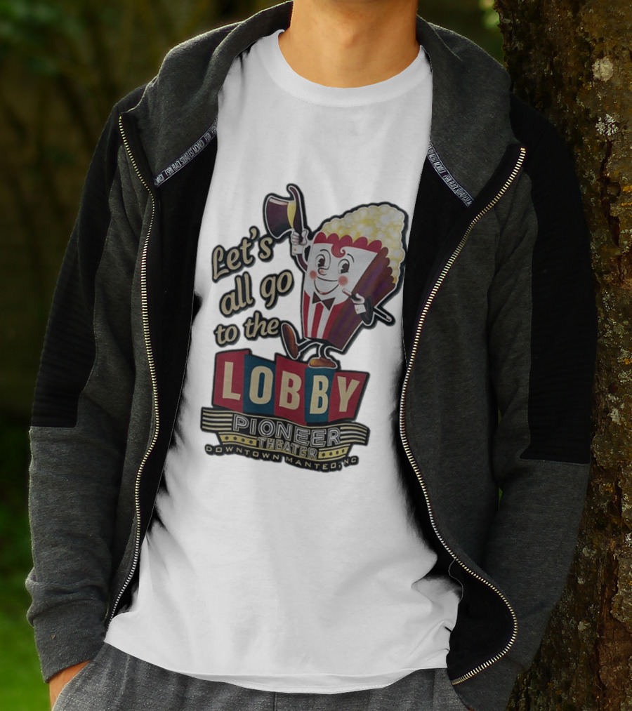Let's All Go To The Lobby Pioneer Theater Downtown Manteo NC Popcorn T-Shirt