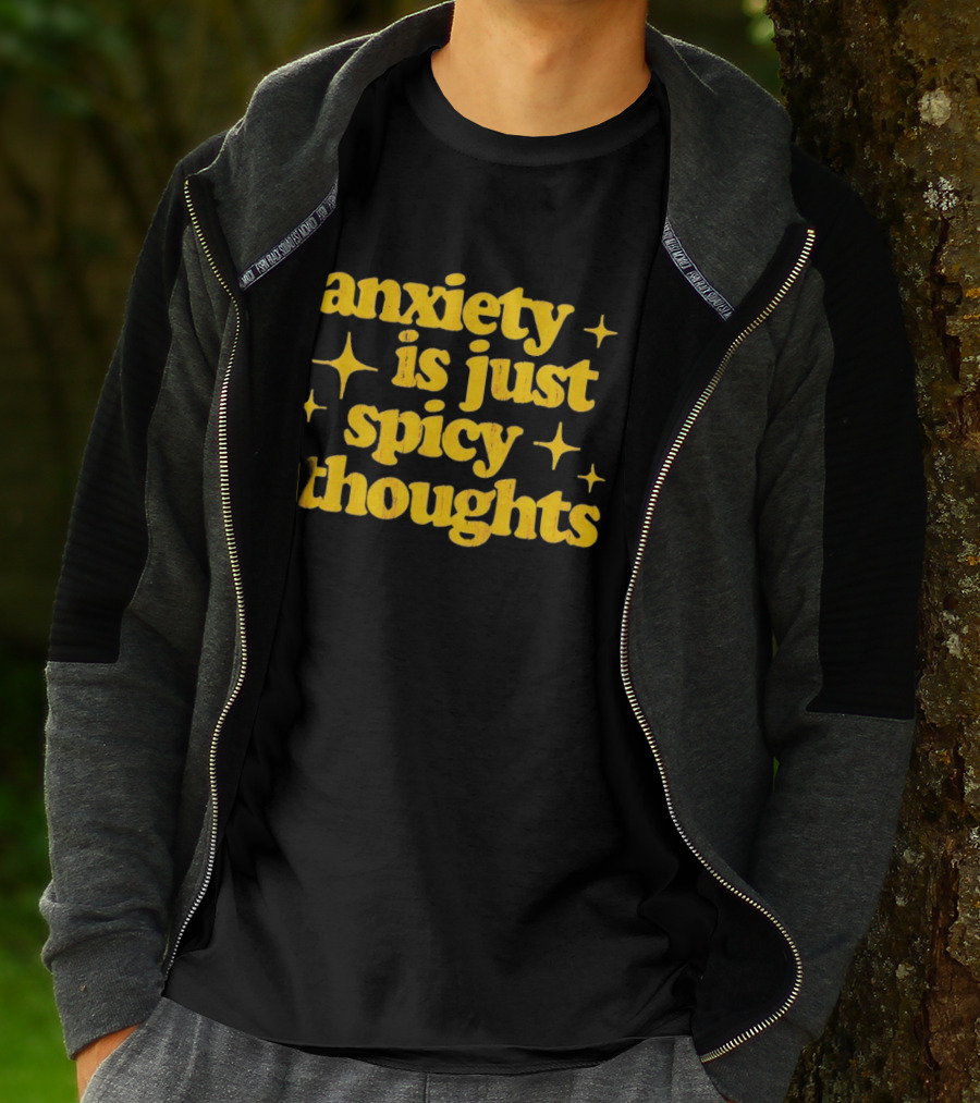 Anxiety Is Just Spicy Thoughts Text With Sparkles T-Shirt