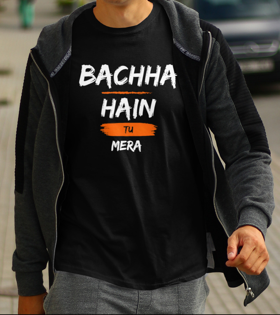 Bachcha Hain Tu Mera Bold Expressive Phrase T-Shirt