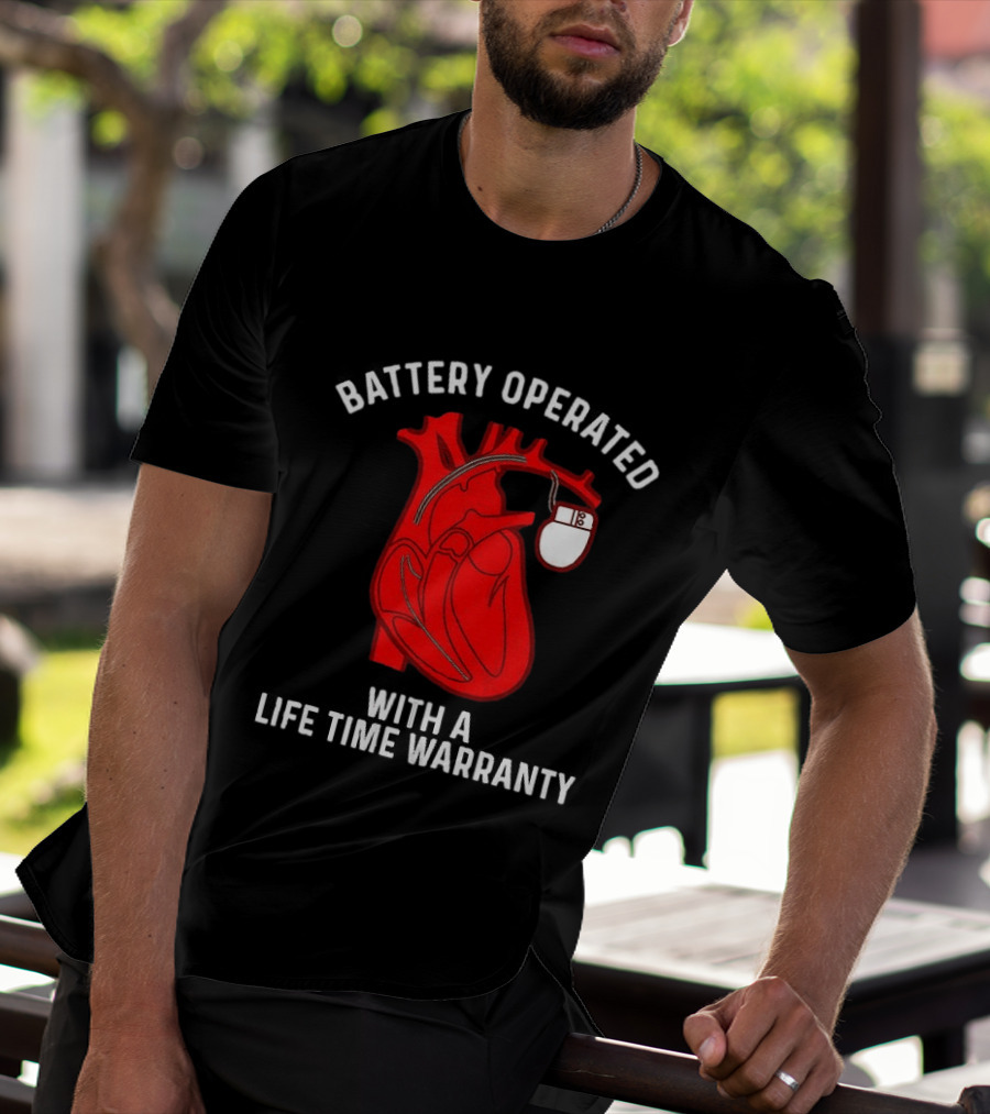 Battery Operated Heart With A Lifetime Warranty T-Shirt