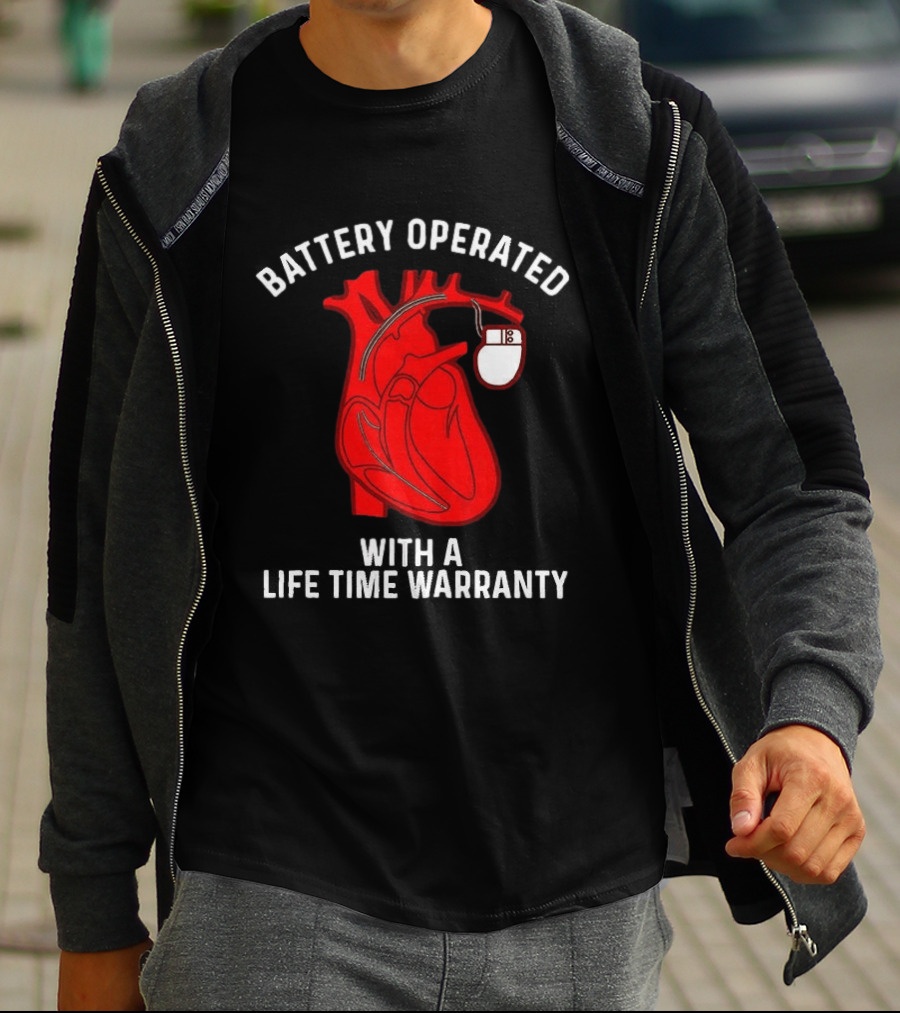 Battery Operated Heart With A Lifetime Warranty T-Shirt