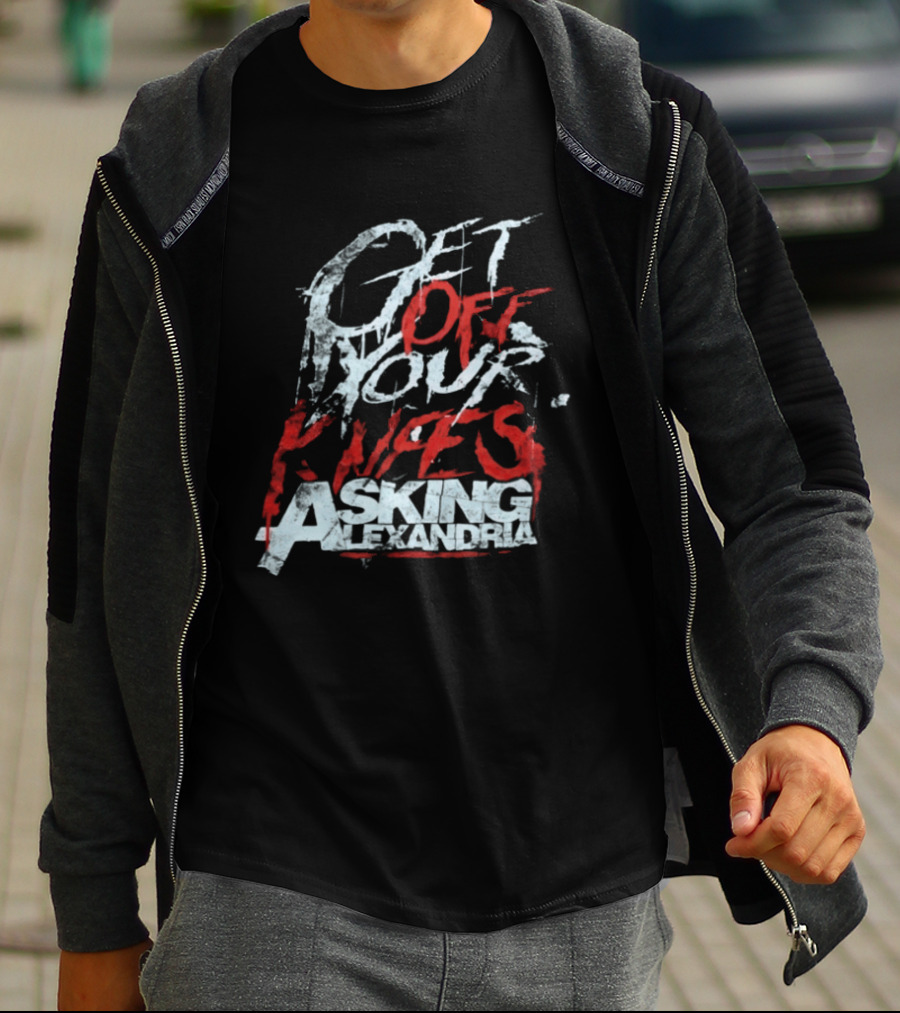 Get Off Your Knees ASking Alexandria T-Shirt