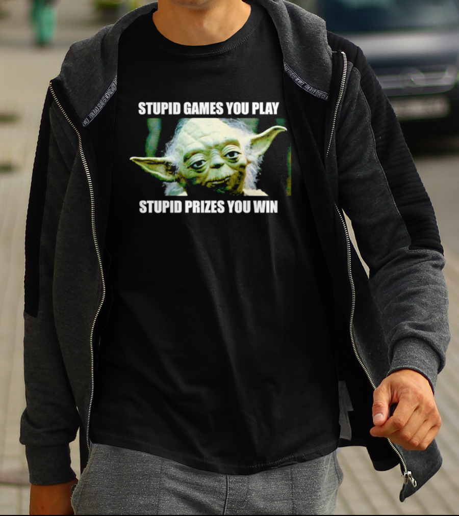 Stupid Games You Play Stupid Prizes You Win Yoda Star Wars Meme T-Shirt