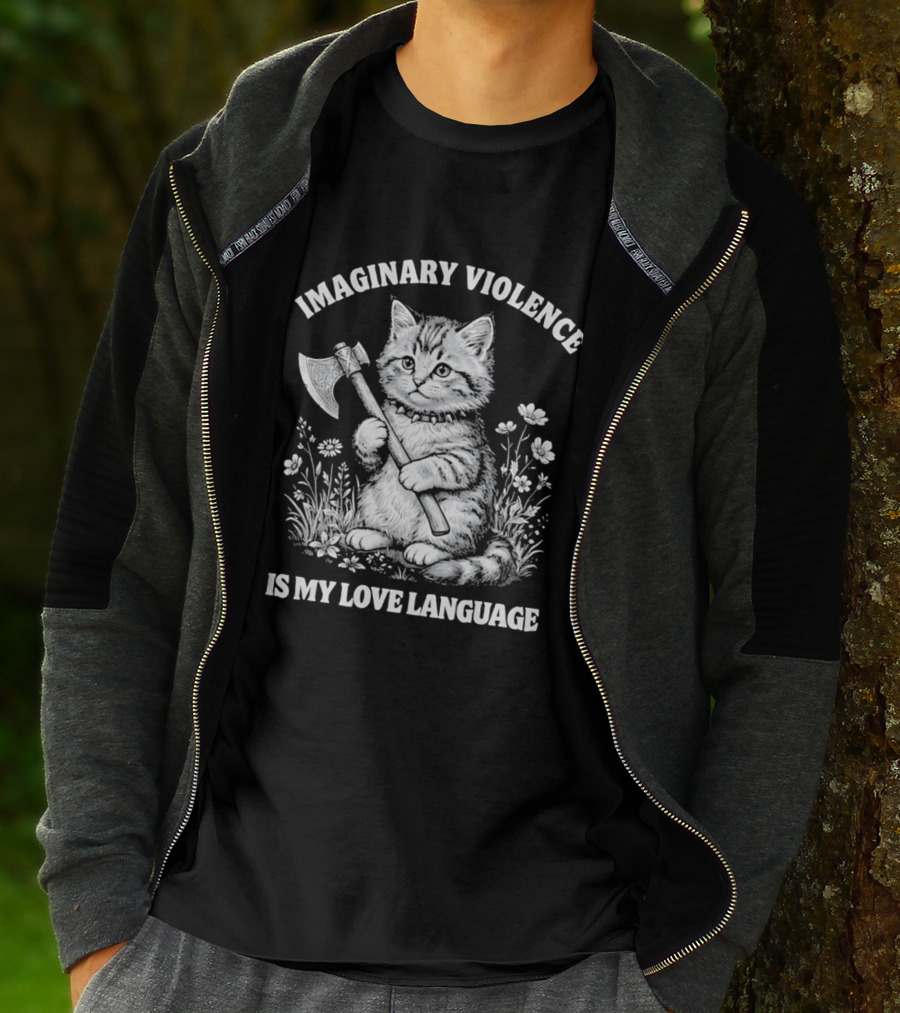 Imaginary Violence Is My Love Language Cat Holding Axe In Flower Field T-Shirt