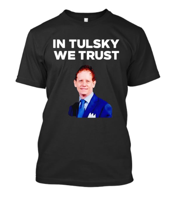In Tulsky We Trust T-Shirt