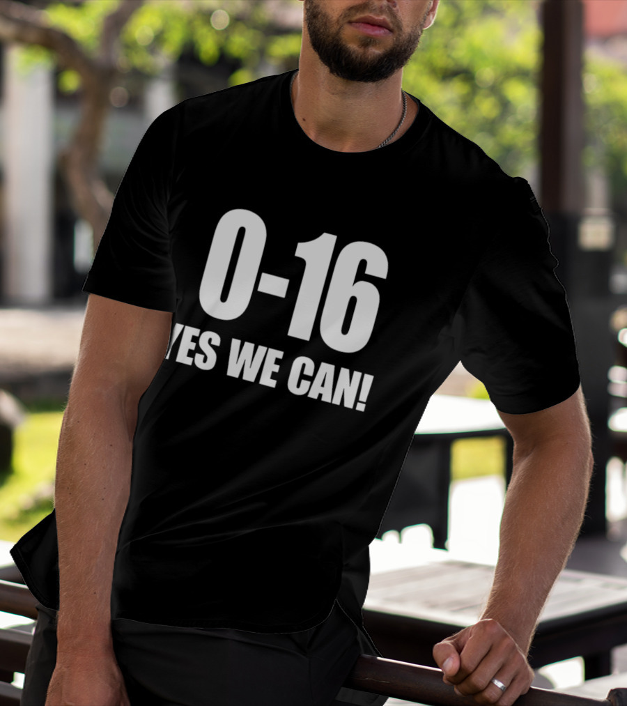 Lions 0 16 Yes We Can NFL Historic Season T-Shirt