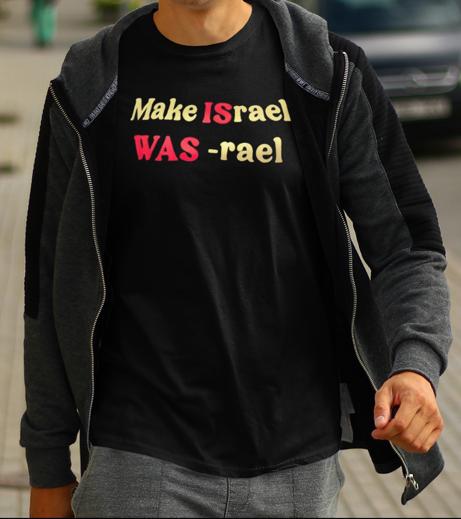 Make Israel Was Rael T-Shirt
