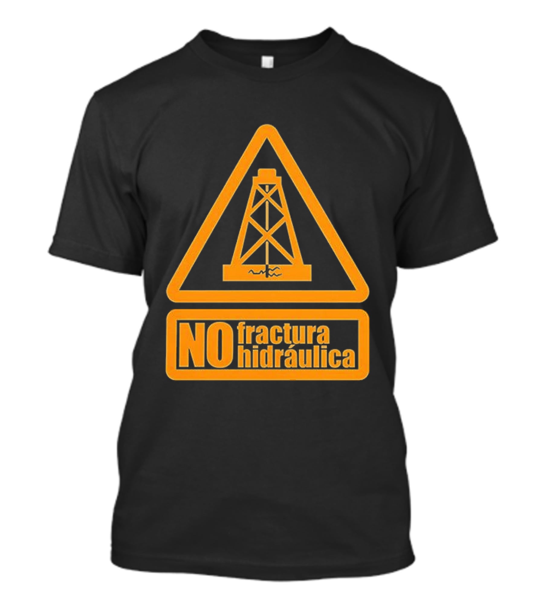 No Fractura Hidraulica Oil Rig Triangle Warning T-Shirt