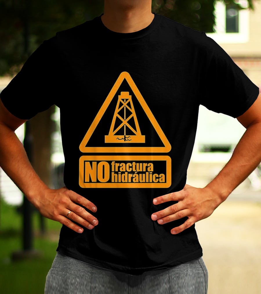 No Fractura Hidraulica Oil Rig Triangle Warning T-Shirt