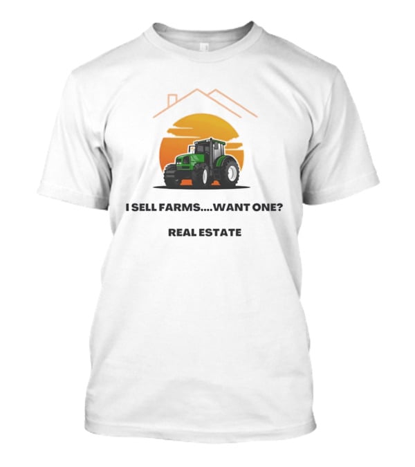 I Sell Farms Want One Real Estate Sunset Tractor House Shape T-Shirt