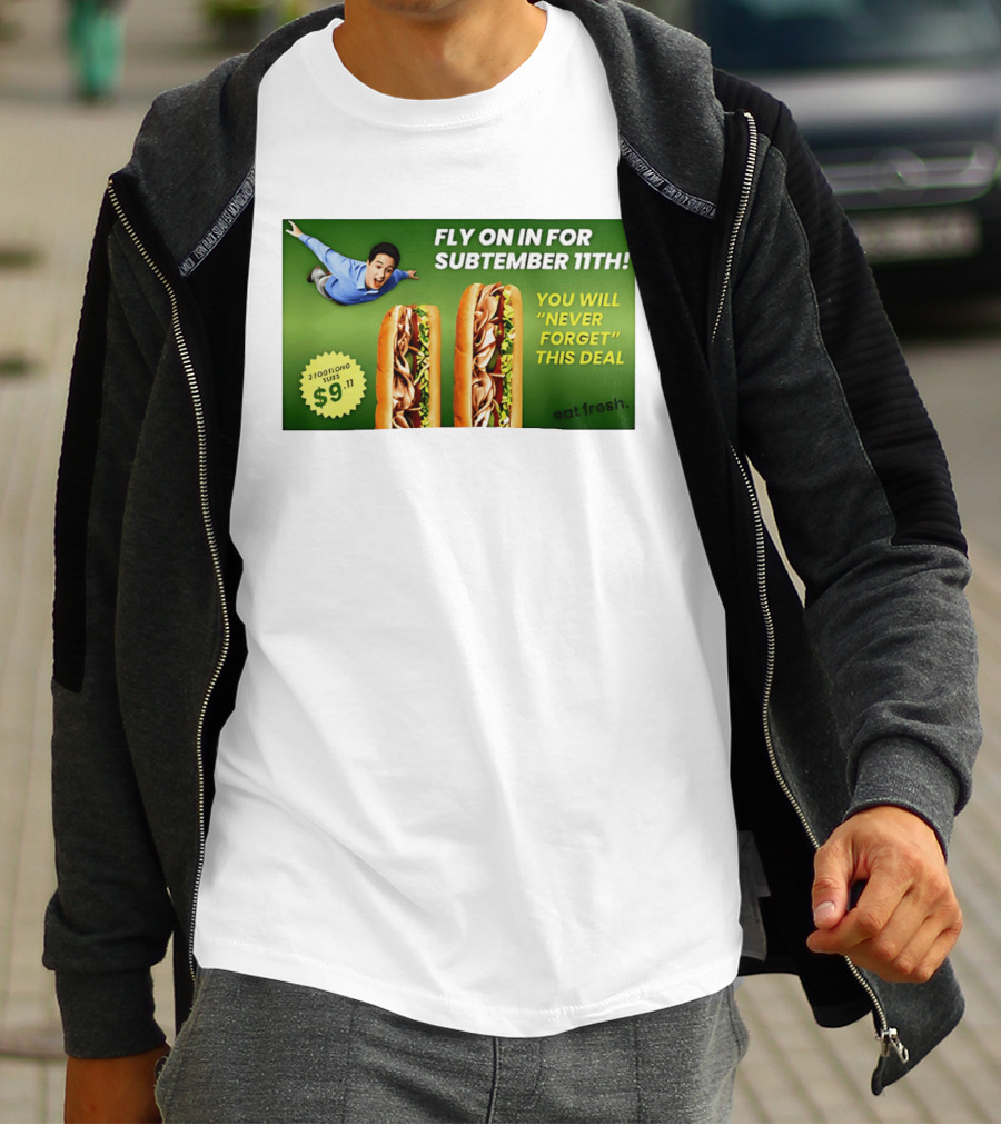 Fly On In For Subtember 11th You Will Never Forget This Deal Eat Fresh T-Shirt