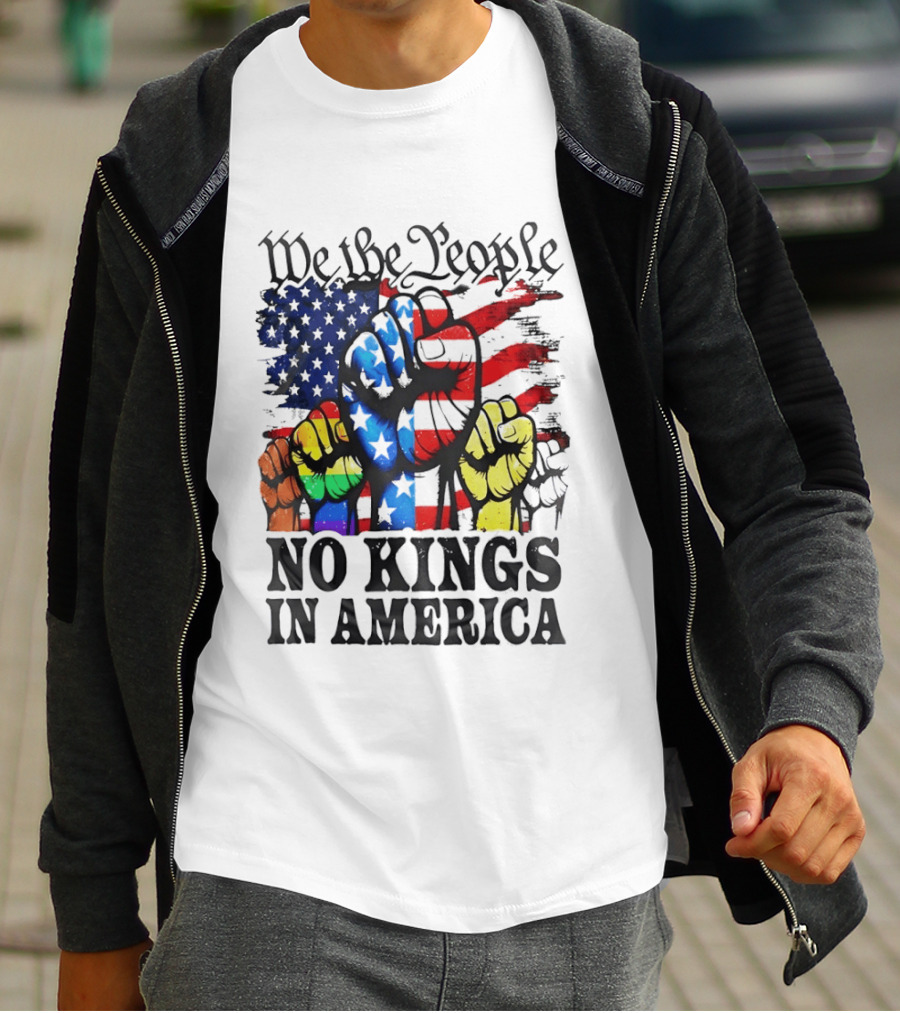 We The People No Kings In America Since 1776 Fists With American Flag T-Shirt