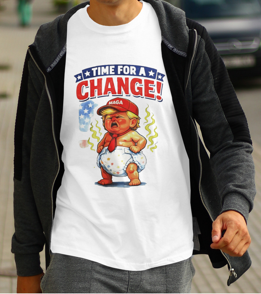 Time For A Change Trump Baby MAGA Hat Protest Anti Trump T-Shirt