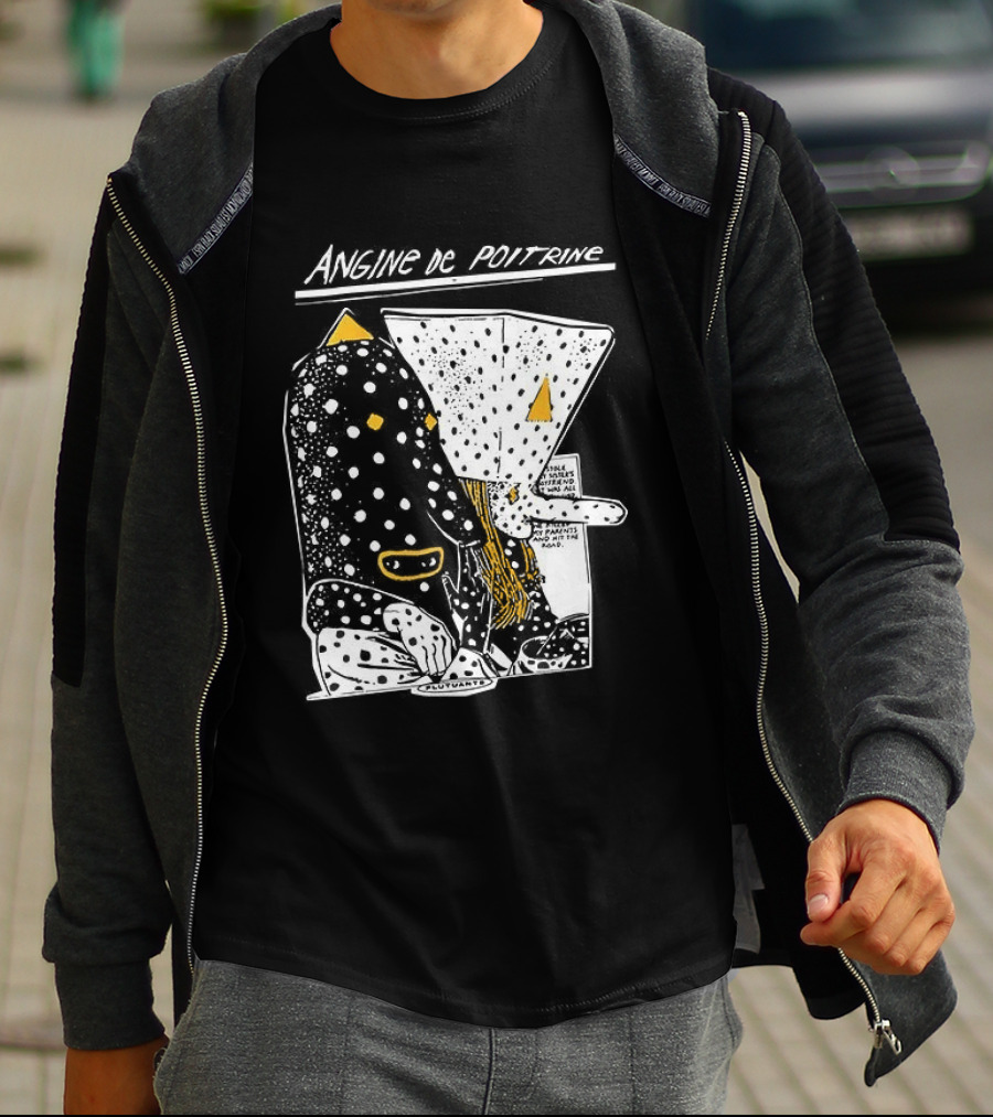 Angine De Poitrine Hit The Road Stole Sister's Boyfriend Parents T-Shirt