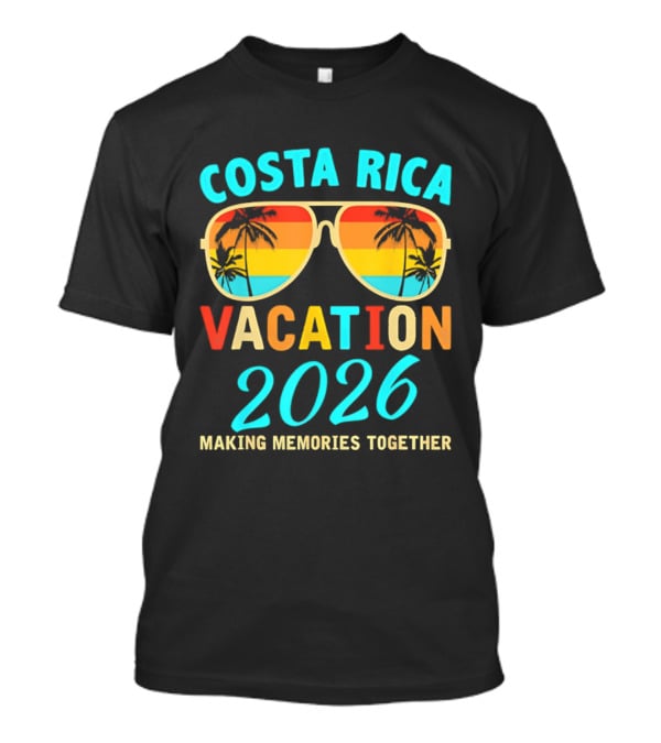 Costa Rica Vacation 2026 Making Memories Together T-Shirt
