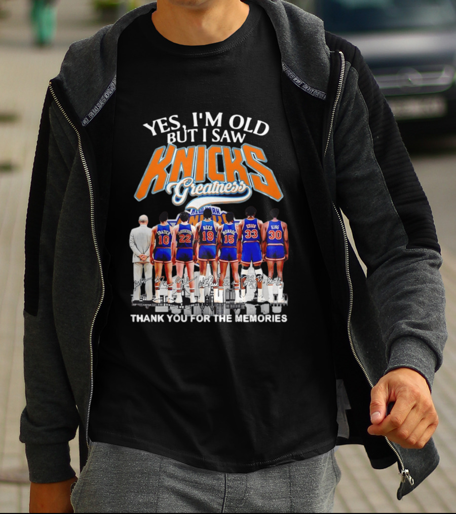 Yes I'm Old But I Saw Knicks Greatness New York Memories T-Shirt