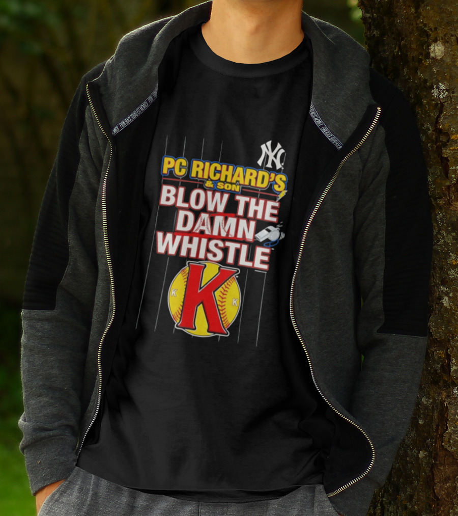 New York Yankees PC Richard's And Son Blow The Damn Whistle K Baseball T-Shirt