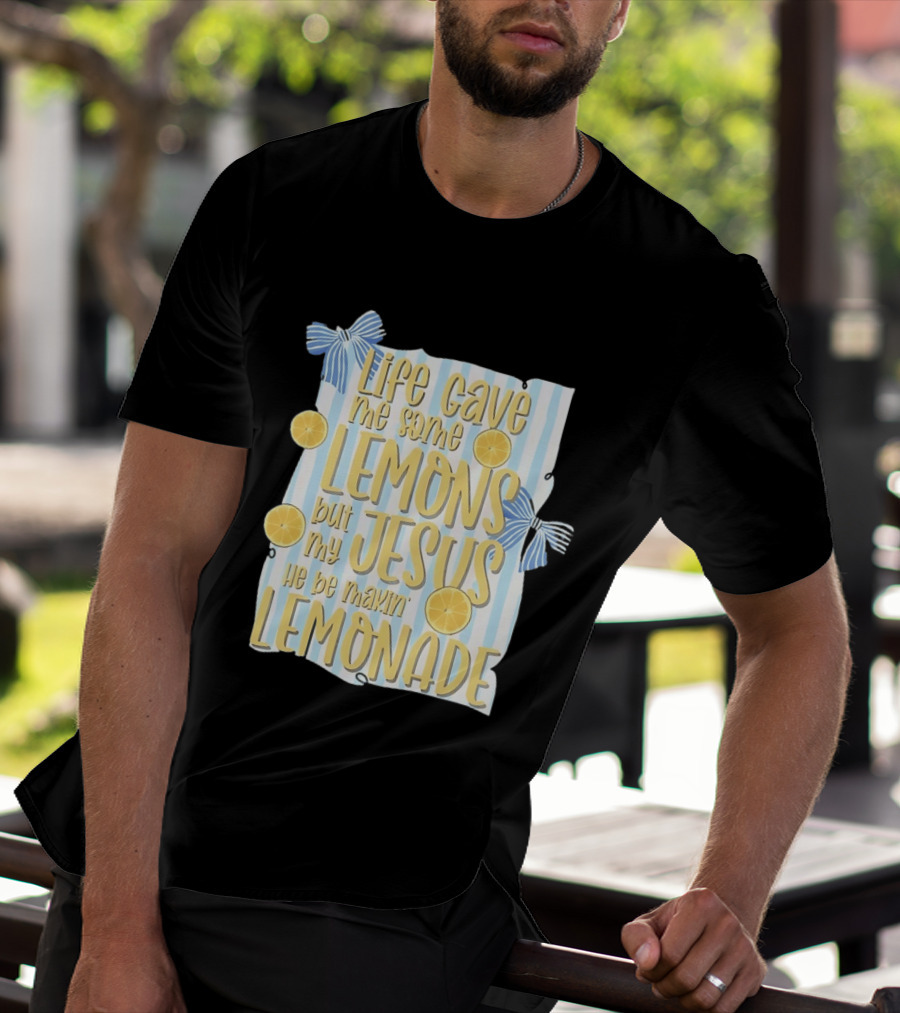 Life Gave Me Some Lemons But My Jesus He Be Makin' Lemonade Striped Bow Lemon Decor T-Shirt