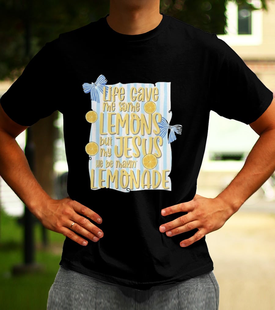 Life Gave Me Some Lemons But My Jesus He Be Makin' Lemonade Striped Bow Lemon Decor T-Shirt
