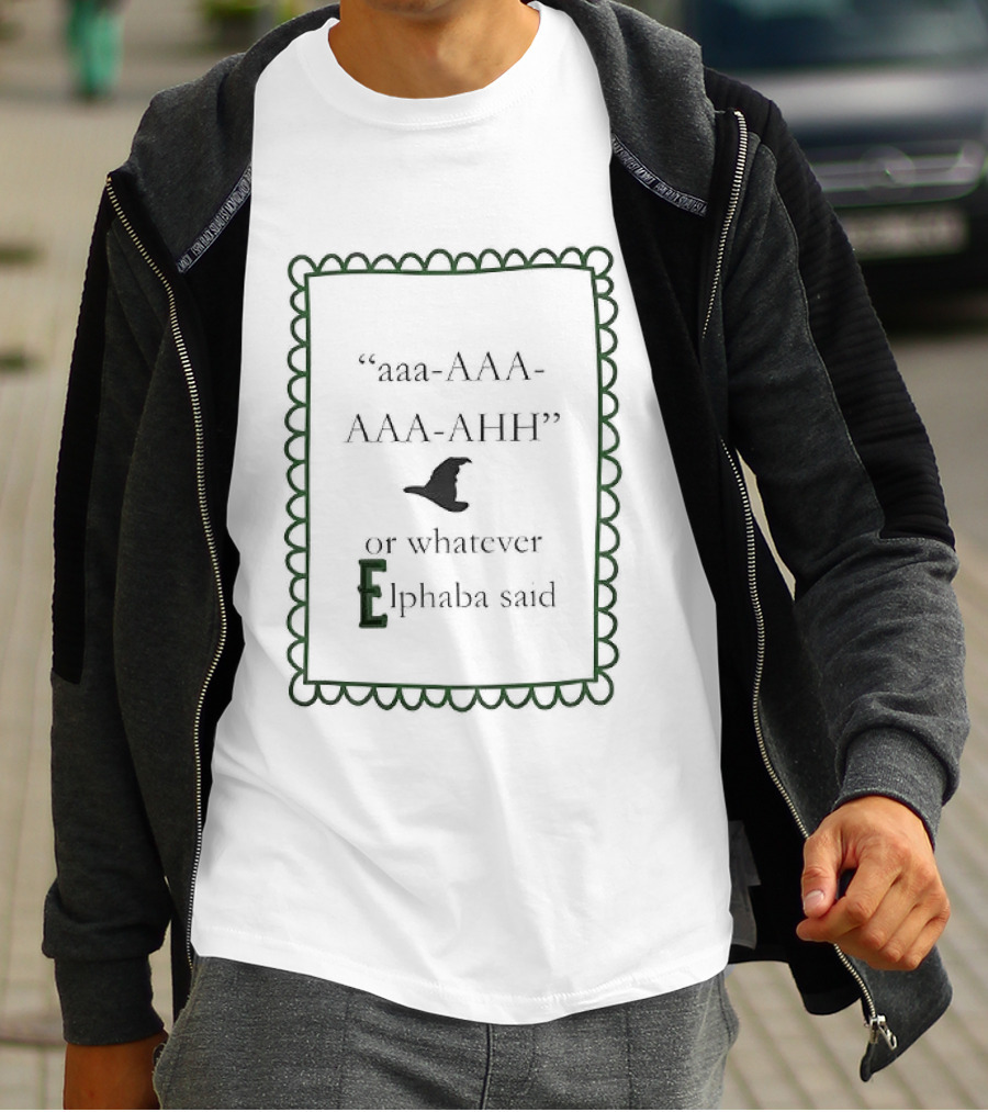 Aaa AAA AAA AHH Witch Hat Elphaba Reference T-Shirt
