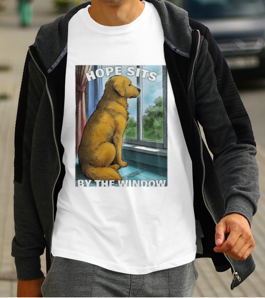 HOPE SITS BY THE WINDOW Dog Looking Out T-Shirt