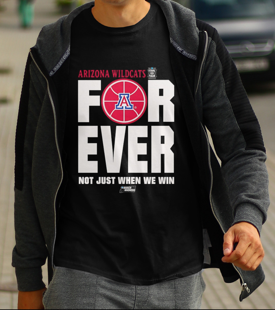 Arizona Wildcats Basketball Forever Not Just When We Win T-Shirt