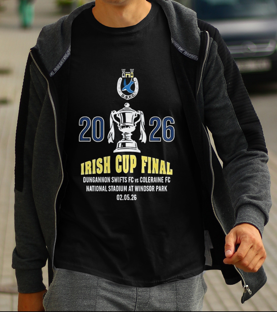 Irish Cup Final 2026 Dungannon Swifts FC Vs Coleraine FC National Stadium Windsor Park May 2 T-Shirt