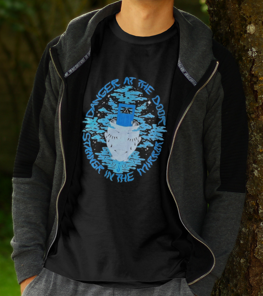 Danger At The Door Stranger In The Mirror Blue Face And Hat T-Shirt