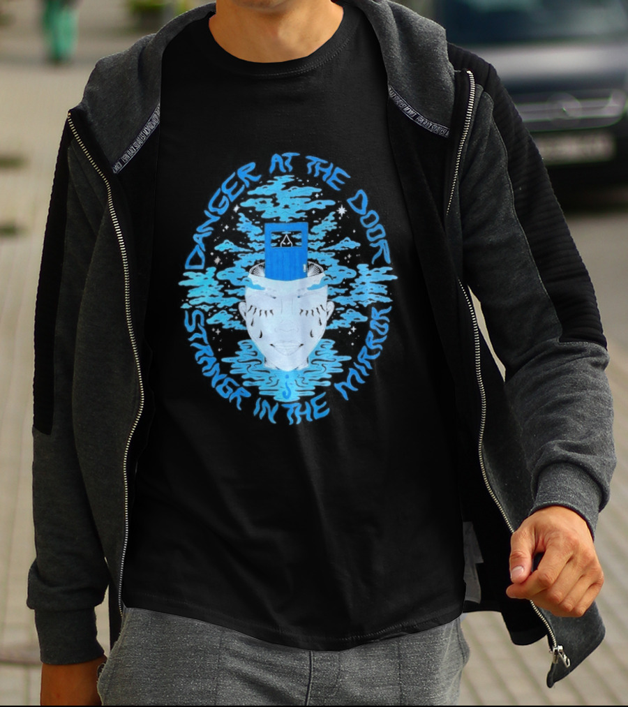 Danger At The Door Stranger In The Mirror Blue Face And Hat T-Shirt