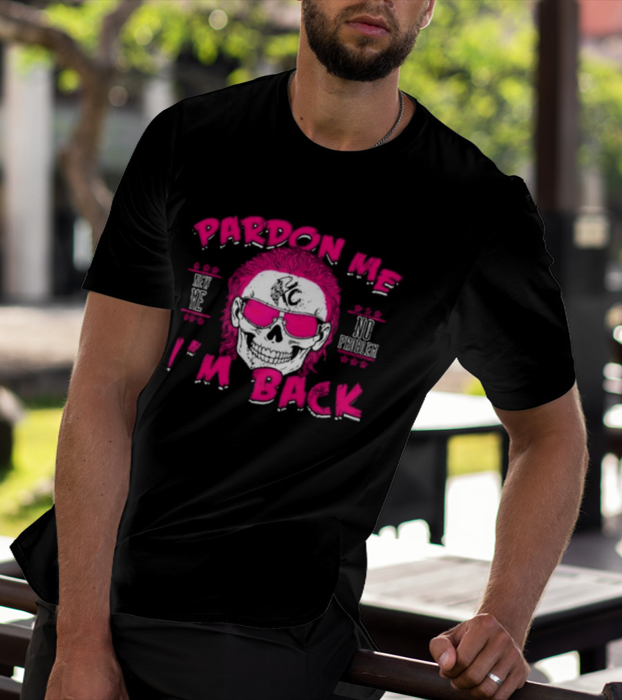 Pardon Me I'm Back KC No Problem T-Shirt