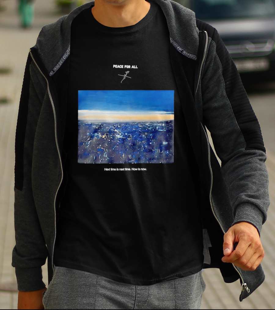 Peace For All Next Time Is Next Time Now Is Now Cityscape At Dusk T-Shirt