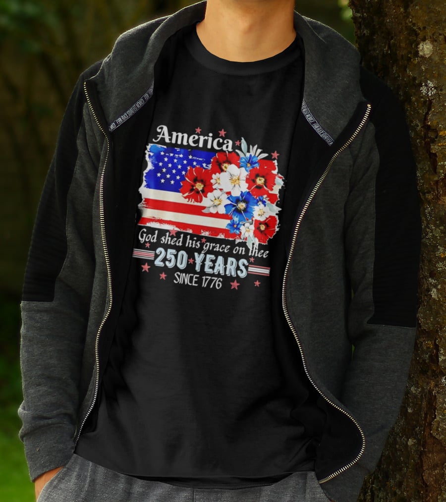 America God Shed His Grace On Thee 250 Years Since 1776 Daisy Floral Flag T-Shirt