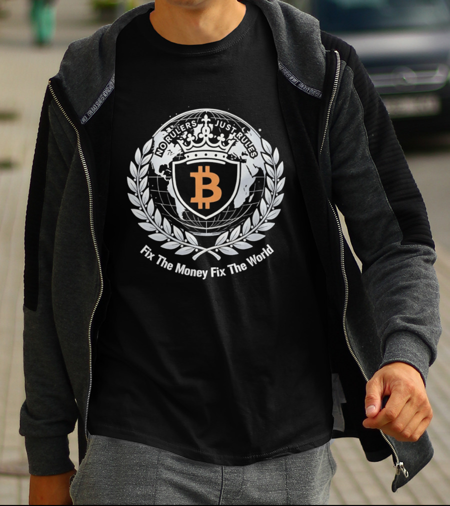 Bitcoin No Rulers Just Rules Fix The Money Fix The World T-Shirt