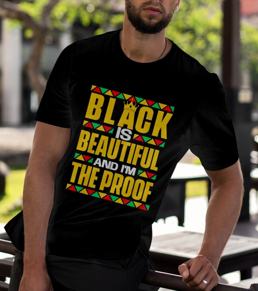 Black Is Beautiful And I'm The Proof African Inspired Crown T-Shirt