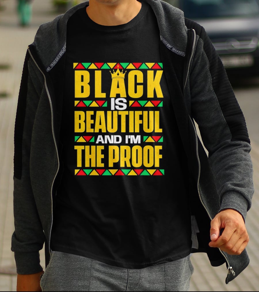 Black Is Beautiful And I'm The Proof African Inspired Crown T-Shirt